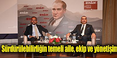 Sürdürülebilirliğin temeli aile, ekip ve yönetişim