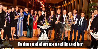 Tadım ustalarına özel lezzetler