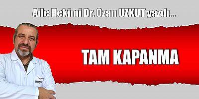 TAM KAPANMA