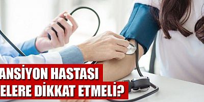 Tansiyon hastası nelere dikkat etmeli?