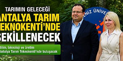 Tarımın Geleceği Antalya Tarım Teknokenti'nde Şekillenecek