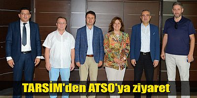 TARSİM'den ATSO'ya ziyaret