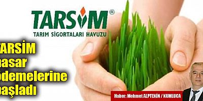 TARSİM Kumluca ve Finike'de hasar ödemelerine başladı