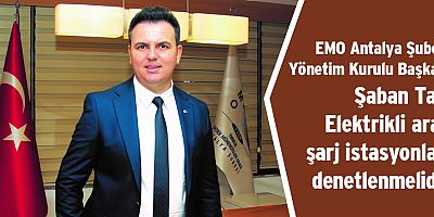 Tat: Elektrikli araç şarj istasyonları denetlenmelidir