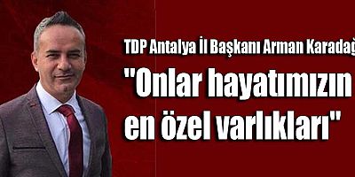 TDP Antalya İl Başkanı Arman Karadağ: 