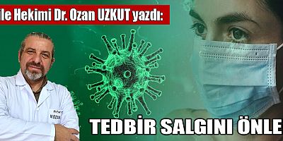 TEDBİR SALGINI ÖNLER