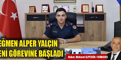 Teğmen Alper Yalçın, Kumluca'ya vekaleten atandı