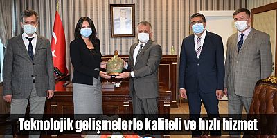 Teknolojik gelişmelerle kaliteli ve hızlı hizmet