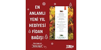 TEMA Vakfı: En Anlamlı Yeni Yıl Hediyesi Fidan Bağışı