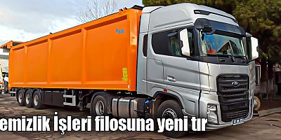 Temizlik İşleri filosuna yeni tır