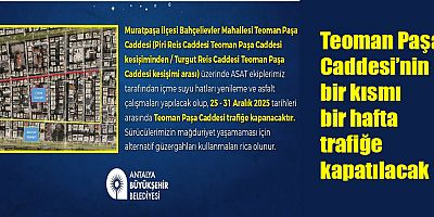 Teoman Paşa Caddesi’nin bir kısmı bir hafta trafiğe kapatılacak