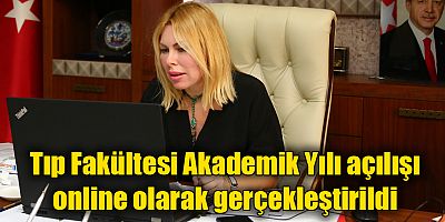 Tıp Fakültesi Akademik Yılı açılışı online olarak gerçekleştirildi