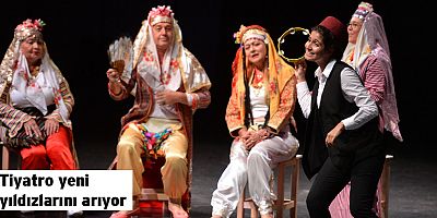 Tiyatro yeni yıldızlarını arıyor
