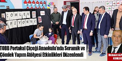 TOBB Portakal Çiçeği Anaokulu’nda Seramik ve Çömlek Yapım Atölyesi Etkinlikleri Düzenlendi