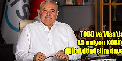 TOBB ve Visa’dan 1.5 milyon KOBİ’ye dijital dönüşüm daveti