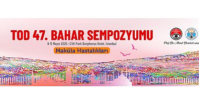 TOD 47.Bahar Sempozyumu 9-11 Mayıs tarihlerinde İstanbul'da