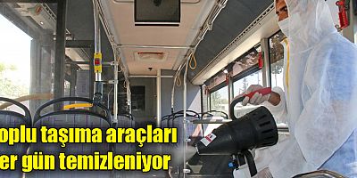 Toplu taşıma araçları her gün temizleniyor