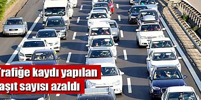Trafiğe kaydı yapılan taşıt sayısı azaldı