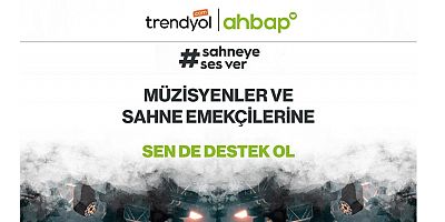 Trendyol ve Ahbap sahneye ses veriyor