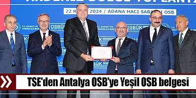 TSE'den Antalya OSB'ye Yeşil OSB belgesi