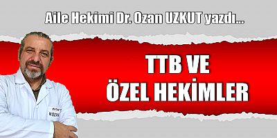 TTB VE ÖZEL HEKİMLER