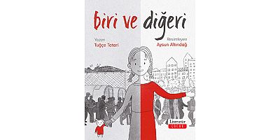 Tuğçe Tatari’den Çocuklara Yönelik Yeni Kitap: Biri ve Diğeri