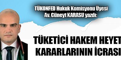 TÜKETİCİ HAKEM HEYETİ KARARLARININ İCRASI 