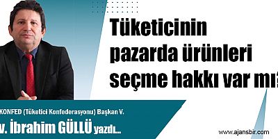 Tüketicinin pazarda ürünleri seçme hakkı var mı?