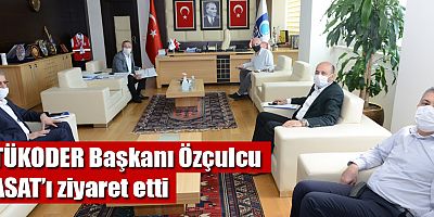 TÜKODER Başkanı Özçulcu ASAT’ı ziyaret etti