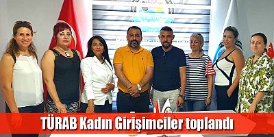 TÜRAB Kadın Girişimciler toplandı