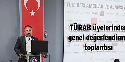 TÜRAB üyelerinden genel değerlendirme toplantısı