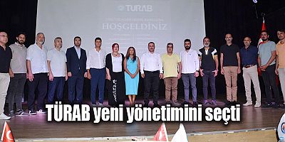TÜRAB yeni yönetimini seçti