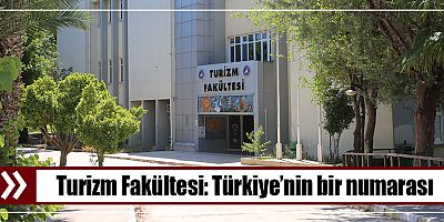 Turizm Fakültesi; Türkiye’nin bir numarası