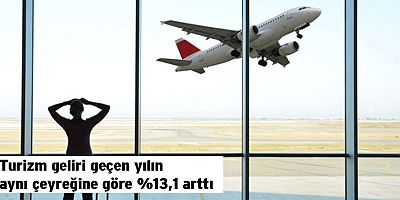 Turizm geliri geçen yılın aynı çeyreğine göre %13,1 arttı