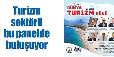 Turizm sektörü bu panelde buluşuyor