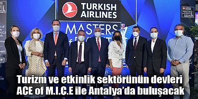 Turizm ve etkinlik sektörünün devleri ACE of M.I.C.E ile Antalya’da buluşacak