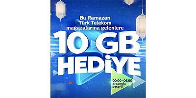Türk Telekom’dan Ramazan’da 10 GB hediye