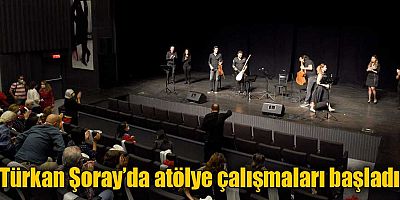 Türkan Şoray’da atölye çalışmaları başladı