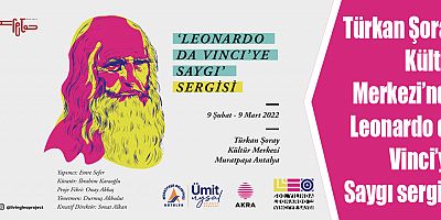 Türkan Şoray Kültür Merkezi’nde Leonardo da Vinci’ye Saygı sergisi