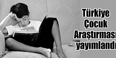 Türkiye Çocuk Araştırması yayımlandı