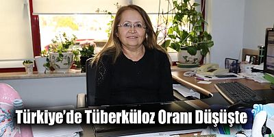 Türkiye’de Tüberküloz Oranı Düşüşte
