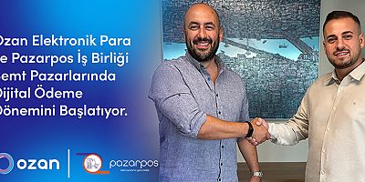 Türkiye’deki Pazarlar Ozan Elektronik Para ve Pazarpos İş Birliğiyle Dijitalleşiyor