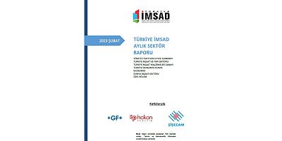 Türkiye İMSAD Aylık Sektör Raporu açıklandı