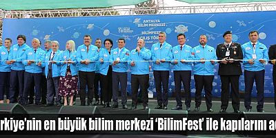 Türkiye’nin en büyük bilim merkezi ‘BilimFest’ ile kapılarını açtı