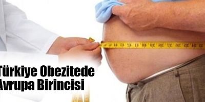 Türkiye Obezitede Avrupa Birincisi
