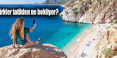 Türkler tatilden ne bekliyor?