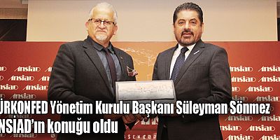 TÜRKONFED Yönetim Kurulu Başkanı Süleyman Sönmez