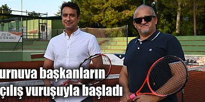 Turnuva başkanların açılış vuruşuyla başladı