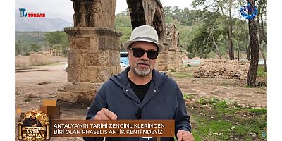 TÜRSAB TV'de tarih yolculuğu: Halil Öncü Phaselis'i keşfetti