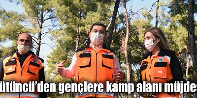 Tütüncü’den gençlere kamp alanı müjdesi